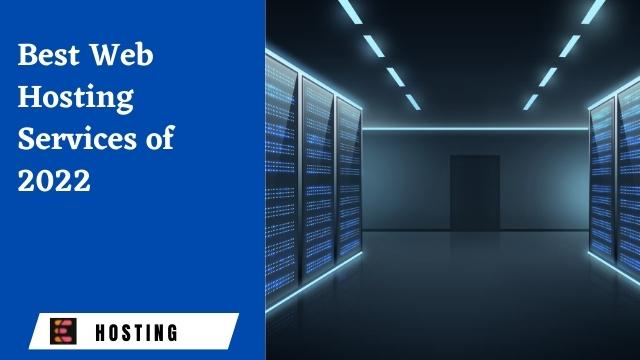 Best Web Hosting Services of 2022