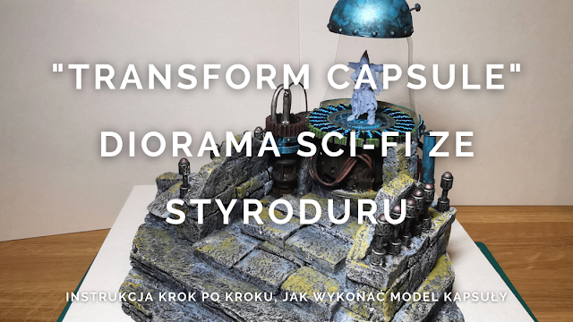 Transform capsule, diorama sci-fi ze styroduru