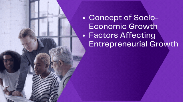 Concept of Socio-Economic Growth | Factors Affecting Entrepreneurial Growth