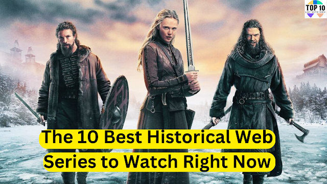 The 10 Best Historical Web Series to Watch Right Now