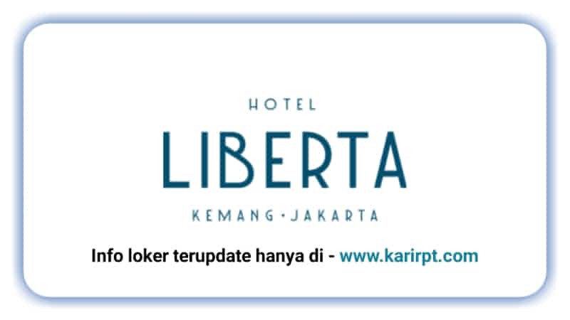 Lowongan Kerja Hotel Liberta Kemang Jakarta Selatan