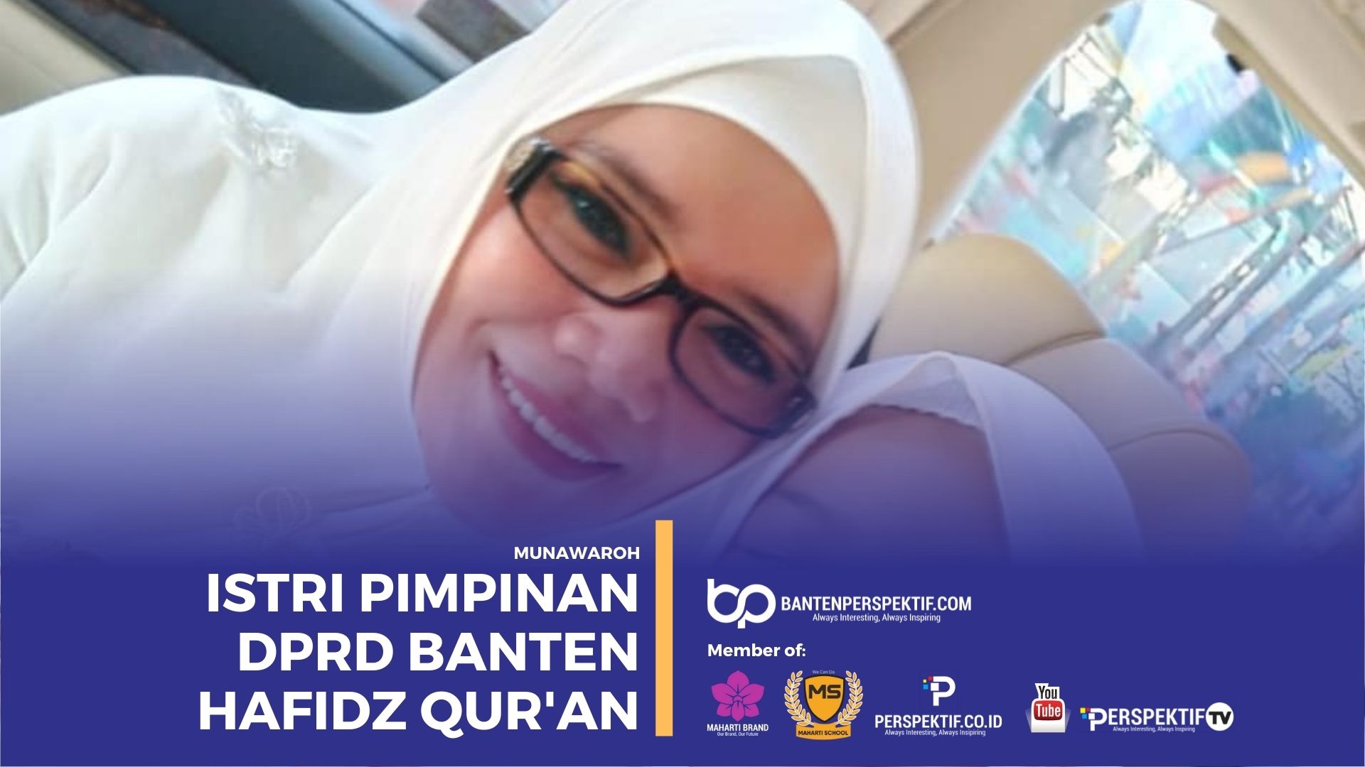 Munawaroh, Istri Pimpinan DPRD Banten yang Hafidz Qur'an