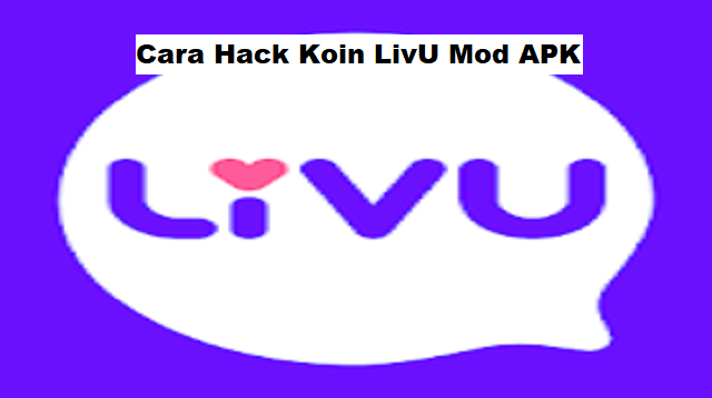 Cara Hack Koin LivU Mod APK