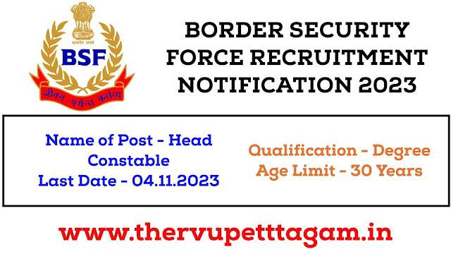 எல்லைப் பாதுகாப்புப் படையில் Head Constable காலிப்பணியிடங்கள் / BSF RECRUITMENT 2023