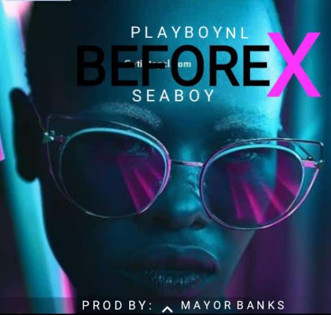 PLAYBOYNL X SEABOY _ BEFORE _ DOWNLOAD MP3