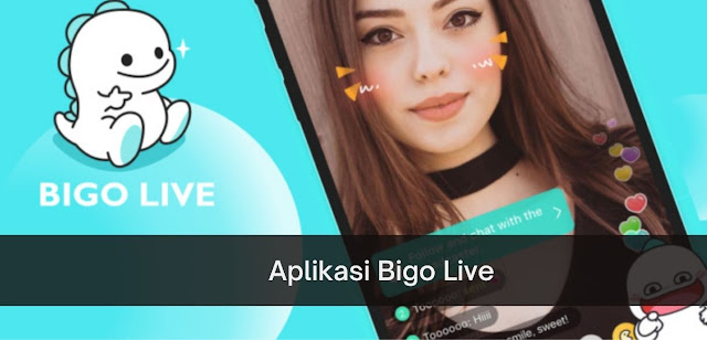 Aplikasi Bigo Live Paling Baru