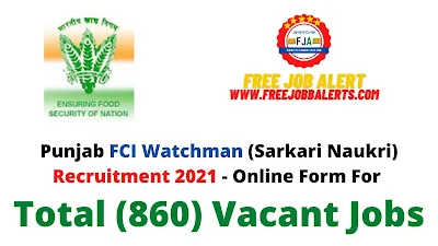 Free Job Alert: Punjab FCI Watchman (Sarkari Naukri) Recruitment 2021 - Online Form For Total (860) Vacant Jobs