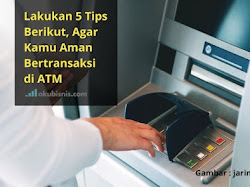 Mau Transaksi di ATM? Lakukan Tips Berikut Biar Lebih Aman!
