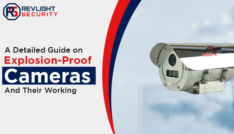 What is an Explosion proof Camera