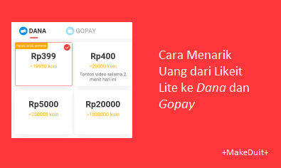 Cara Menarik Uang dari Likeit Lite ke Dana dan Gopay