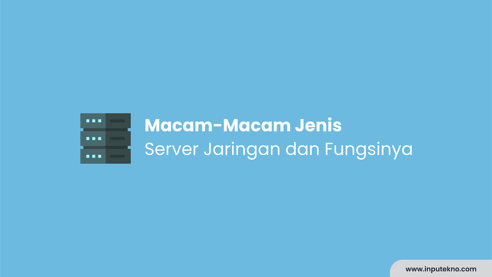 Macam-Macam Jenis Server Jaringan dan Fungsinya