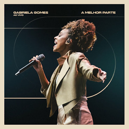 Gabriela Gomes - A Melhor Parte (Ao Vivo) [Gospel / Louvor]