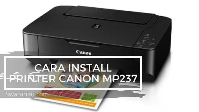 Cara Install Printer Canon MP237