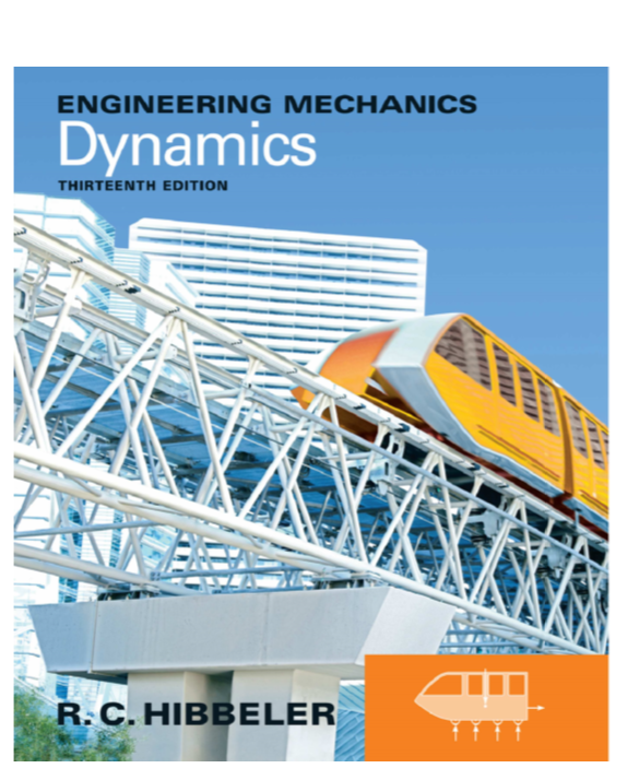 Engineering Mechanics, Dynamics,  R.C. Hibbeler,  13th Edition