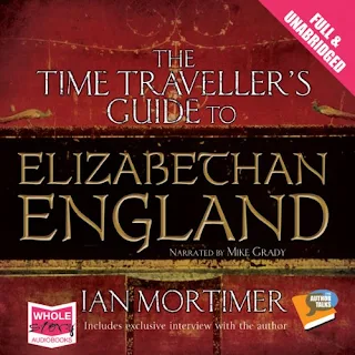 The Time Traveller's Guide to Elizabethan England by Ian Mortimer audiobook cover