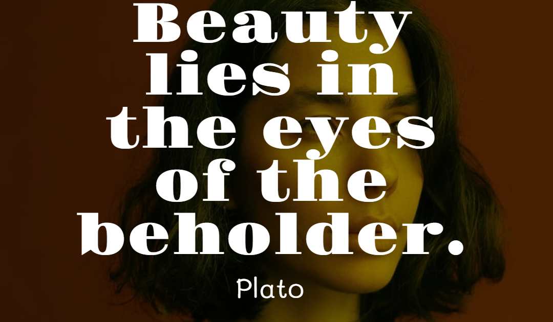 beauty lies in the eyes of the beholder essay