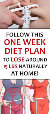 One-Week Diet Plan To Lose 15 Pounds Naturally At Home