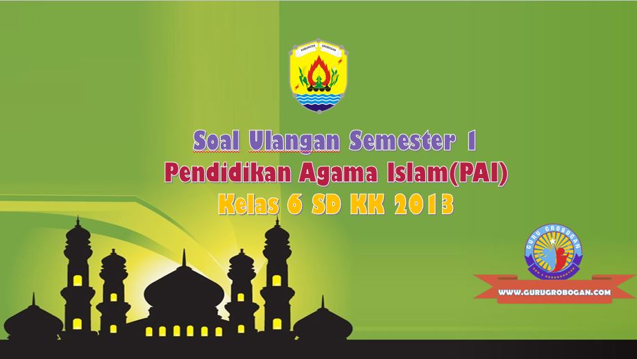 Soal PAI Semester 1 Kelas 6 SD