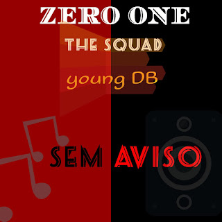 Young DB Ft Zero one The Squad - Sem Avis