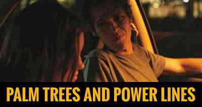 'Palm Trees and Power Lines' Movie Review and Trailer, Sundance 2022 - Lily McInerny | Entertainment
