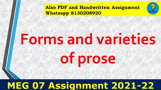 Forms and varieties of prose | Meg 07 IGNOU Solved Assignment