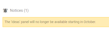 The 'Ideas' panel will no longer be available starting in October.