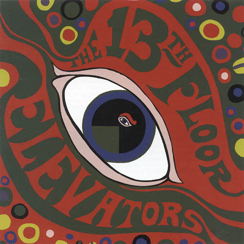 2000 The 13th Floor Elevators - Psychedelic Sounds of the 13th Floor Elevators [Bonus Tracks]