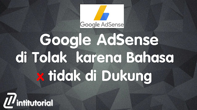 Google AdSense di Tolak  karena Bahasa tidak di Dukung