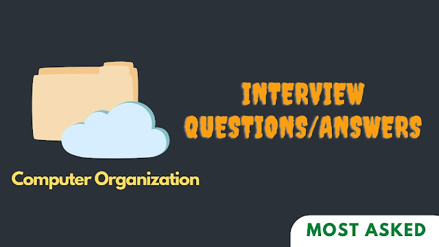 Computer Organization Interview Questions and Answers