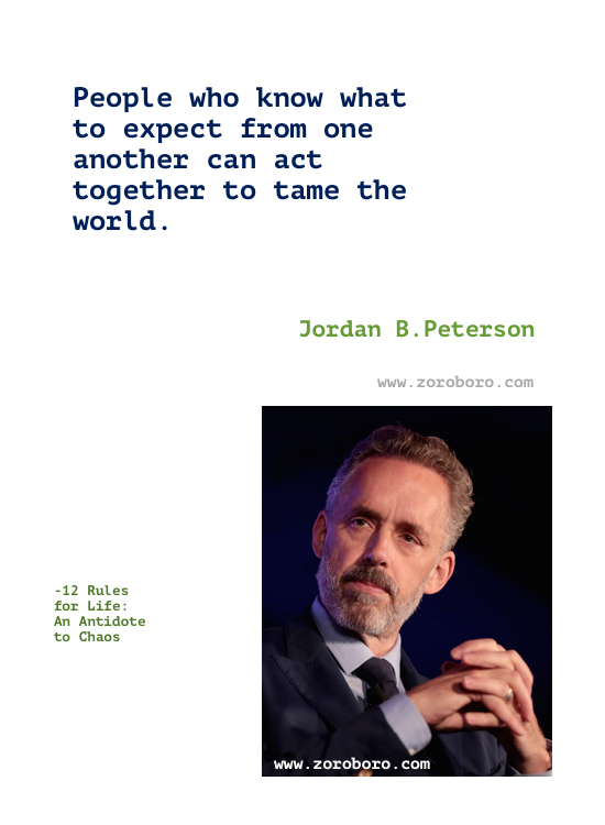 Jordan B. Peterson Quotes. 12 Rules for Life: An Antidote to Chaos. Jordan B. Peterson Books Quotes. Jordan B. Peterson. Jordan B. Peterson Success Quotes. Jordan B. Peterson Love Quotes. Jordan B. Peterson Life Quotes. Jordan B. Peterson Truth Quotes. Jordan B. Peterson Quotes Wallpapers
