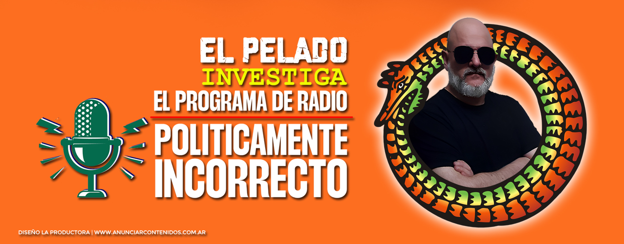 El Programa de Radio, Políticamente Incorrecto