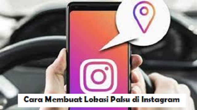  Instagram terus melakukan pembaharuan dan penambahan beberapa fitur baru yang cukup cangg Cara Membuat Lokasi Palsu di Instagram 2022