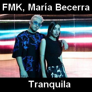 FMK, Maria Becerra – Tranquila