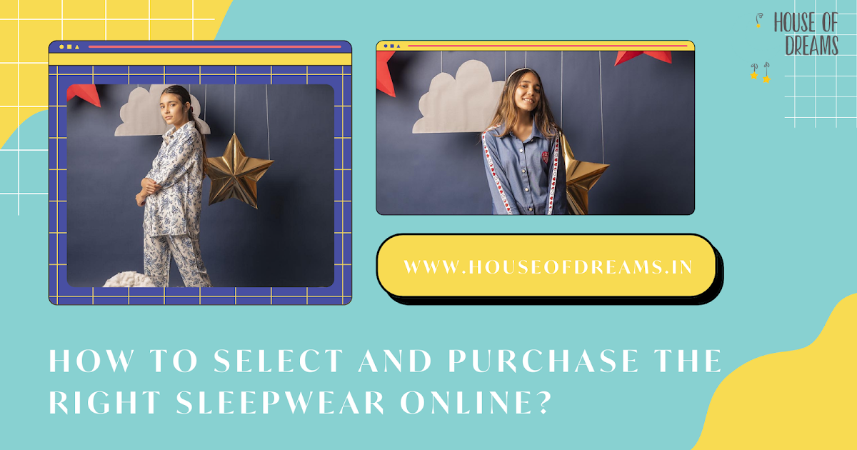 How To Select And Purchase The Right Sleepwear Online?