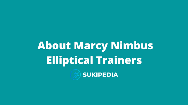 About Marcy Nimbus Elliptical Trainers