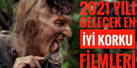 2021 Yılının İzleyeni Oldukca Korkutucu En İyi Korku Filmleri