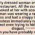 A Poorly Dressed Woman Entered A Fancy Restaurant