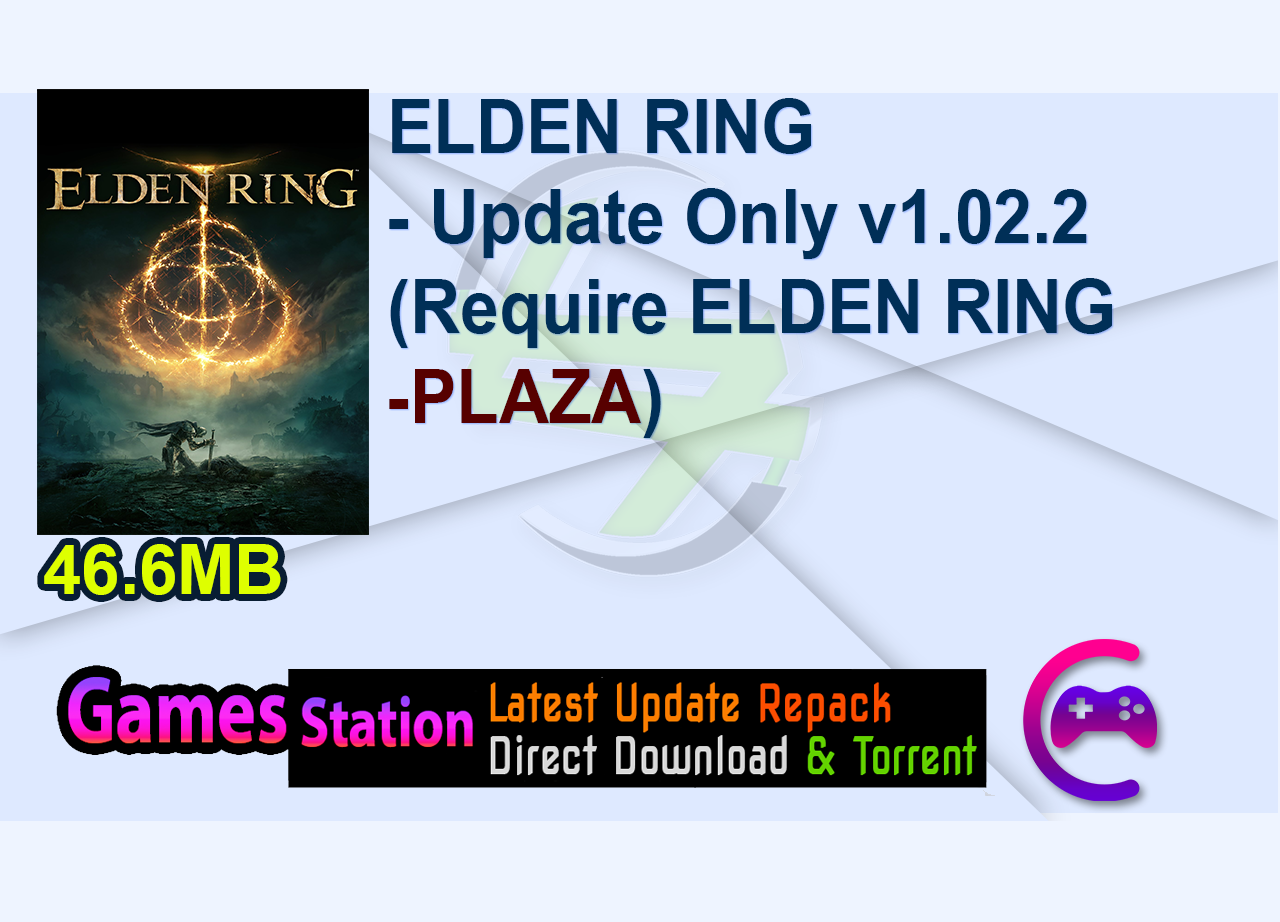 ELDEN RING – Update Only v1.02.2 (Require ELDEN RING-PLAZA)