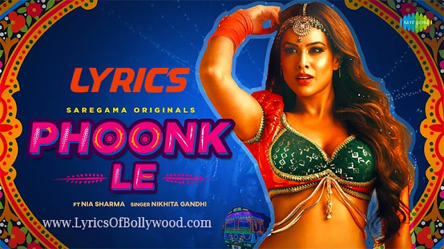 Phoonk Le Song Lyrics | Nikhita Gandhi | Nia Sharma | Rangon
