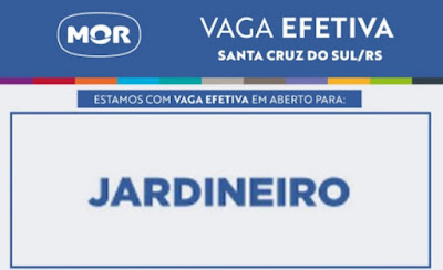 Empresa Mor contrata Jardineiro em Santa Cruz do Sul