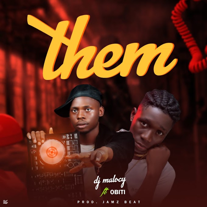 DOWNLOAD MUSIC: Dj Malocy Ft Obiti - Them