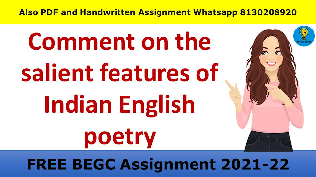 Comment on the salient features of Indian English poetry