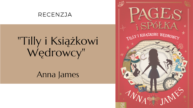 #441 "Pages i Spółka. Tilly i Książkowi Wędrowcy" - Anna James (przekład Adrian Tomczyk)