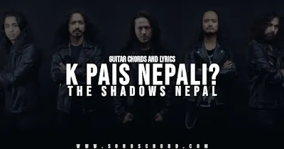 K Pais Nepali? Guitar Chords And Lyrics By The Shadows Nepal