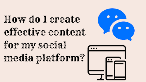 How do I create effective content for my social media platform?