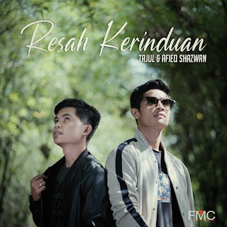 Tajul & Afieq Shazwan - Resah Kerinduan MP3