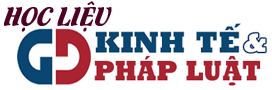 HỌC LIỆU GD KINH TẾ VÀ PHÁP LUẬT