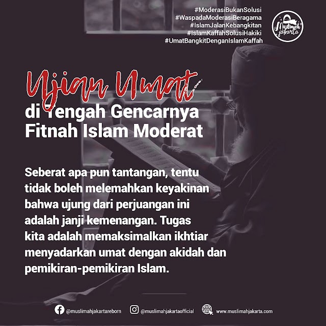 Ujian Umat di Tengah Gencarnya Fitnah Islam Moderat