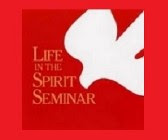 LIFE IN THE SPIRIT SEMINAR