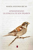 Aprendiendo la lengua de los pájaros. Ed. CELYA. 2021.